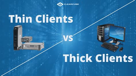 Difference between Thin clients and Thick Clients